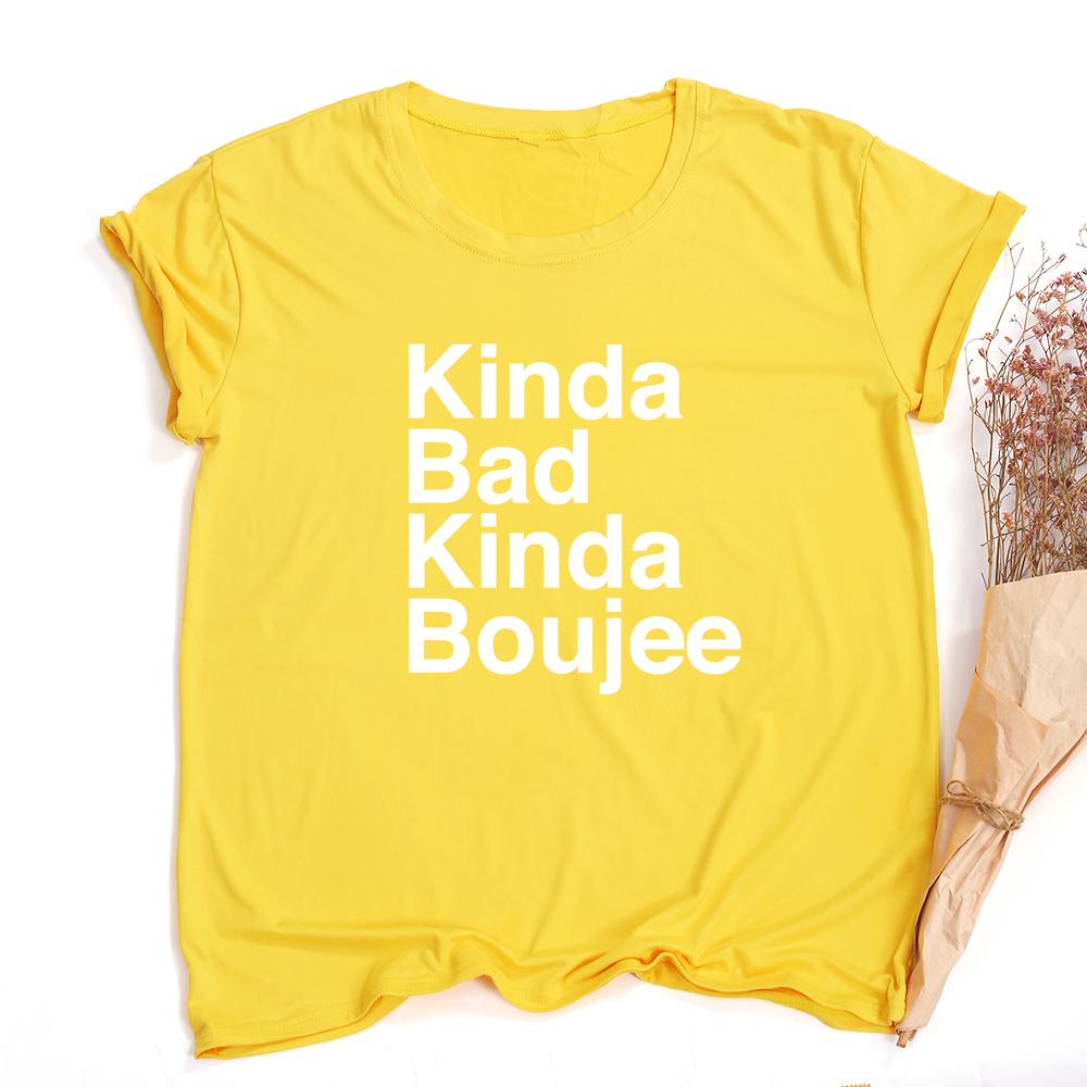 Kinda Bad Kinda Boujee Funny Cute Graphic Tees Women Fashion Clothes T Shirt Summer Hipster Tumblr