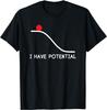 Physics I Have Potential Energy Funny TShirt