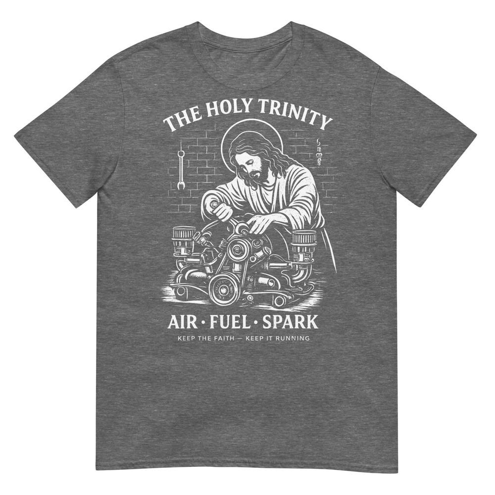 The Holy Trinity Air Fuel Spark Keep The Faith Keep It Tshirt
