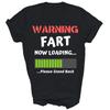 Fart Humor Warning Fart Now Loading Funny Unisex Shirt Gift