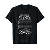 The Sound Of Silence Humorvolles Musik T-Shirt für Musiker Unisex Oberteil Für Den Alltag Dehnbar