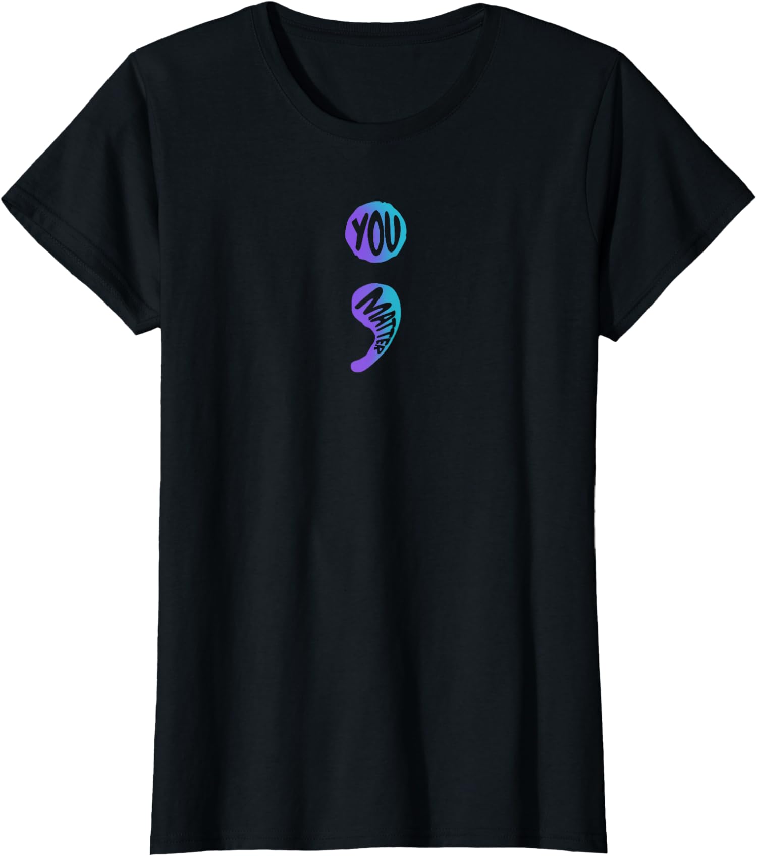 Suicide Prevention Week You Matter Semicolon Awarenes Ladies  Crewneck T-Shirt Unisex T-Shirt S