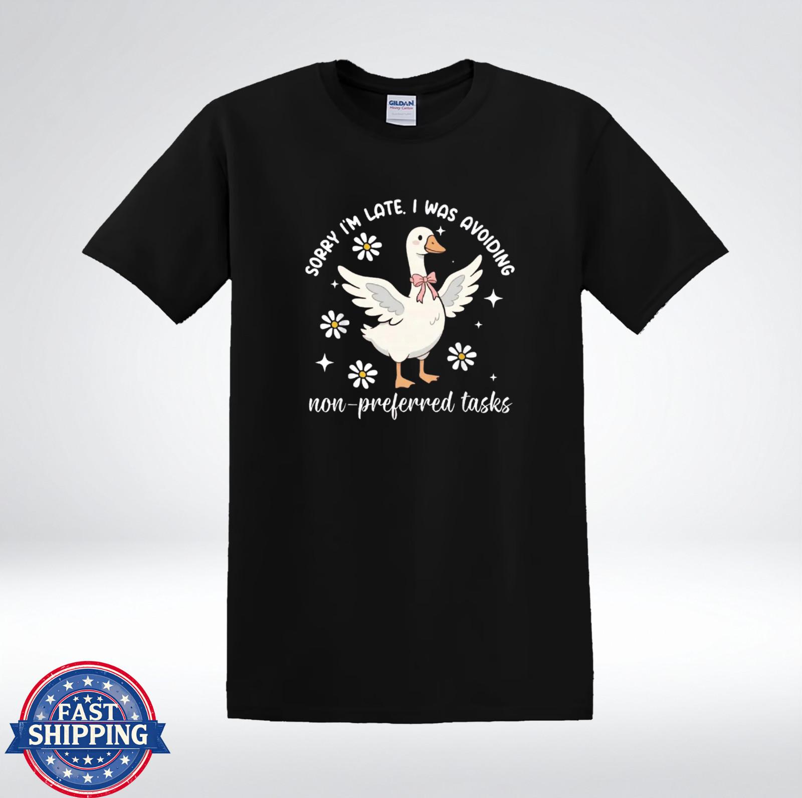 Sorry Im Late I Was Avoiding Tasks Goose Funny Humor Tee T-Shirt L