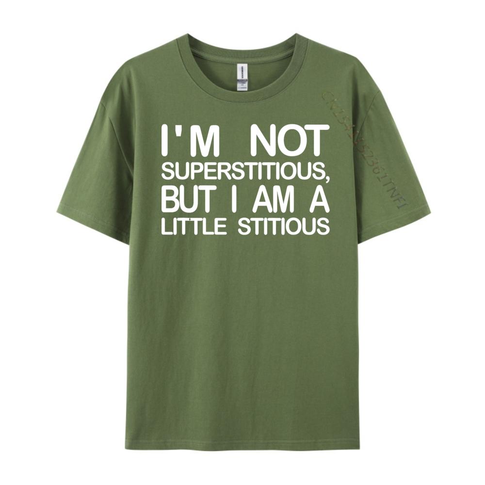 I M Not Superstitious But I Am A Little Stitious Hiphop Streetwear Man Clothes Graphic Tees Men High Quality Mens TShirt