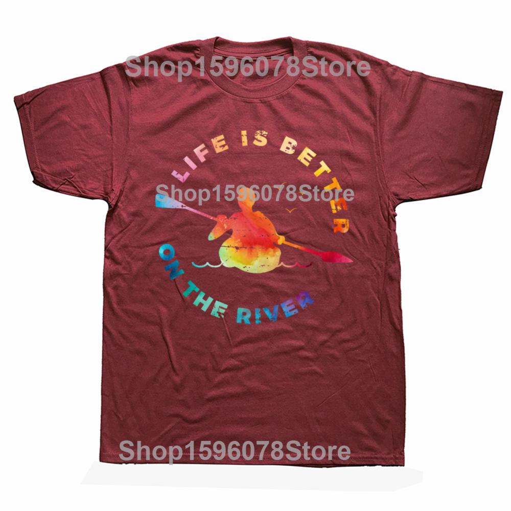 Funny Life Is Better On The River Kayaking Boating Kayak Graphic 100 Cotton Tshirts Casual Loose Oversized Streetwear T Shirt