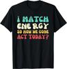 I Match Energy So How We Gone Act Today Funny Groovy Gift Unisex T-Shirt