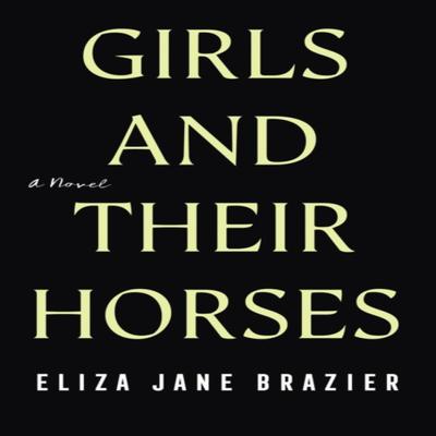Girls and Their Horses by Eliza Jane Brazier Hardback Book 9780593438886