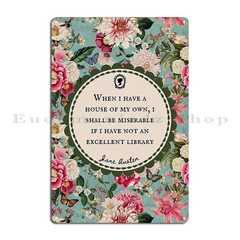 

Jane Austen Library Quote Literary Bookish Book Lover Metal Sign Poster Garage Customize Bar Create Wall Decor Tin Sign Poster 20x30cm