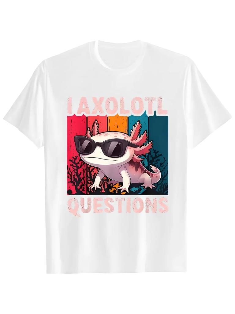 I Axolotl Questions Mens Women Tshirt Streetwear Oversize Casual Y2K Cotton Vintage Tee Summer Short Sleeve Loose Top Harajuku