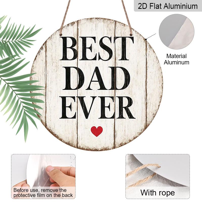 2D Flat, 1pc 7.87x7.87 Inch Round Aluminum Sign, Vintage "BEST DAD EVER" Aluminum Plaque, Father's Day Gift Decorative Sign, Suitable for Decorating