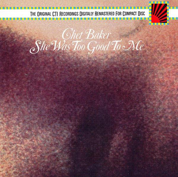 

CD CHET BAKER - She Was Too Good To Me ZK40804 CBS, CBS Associ Japan Jazz Used