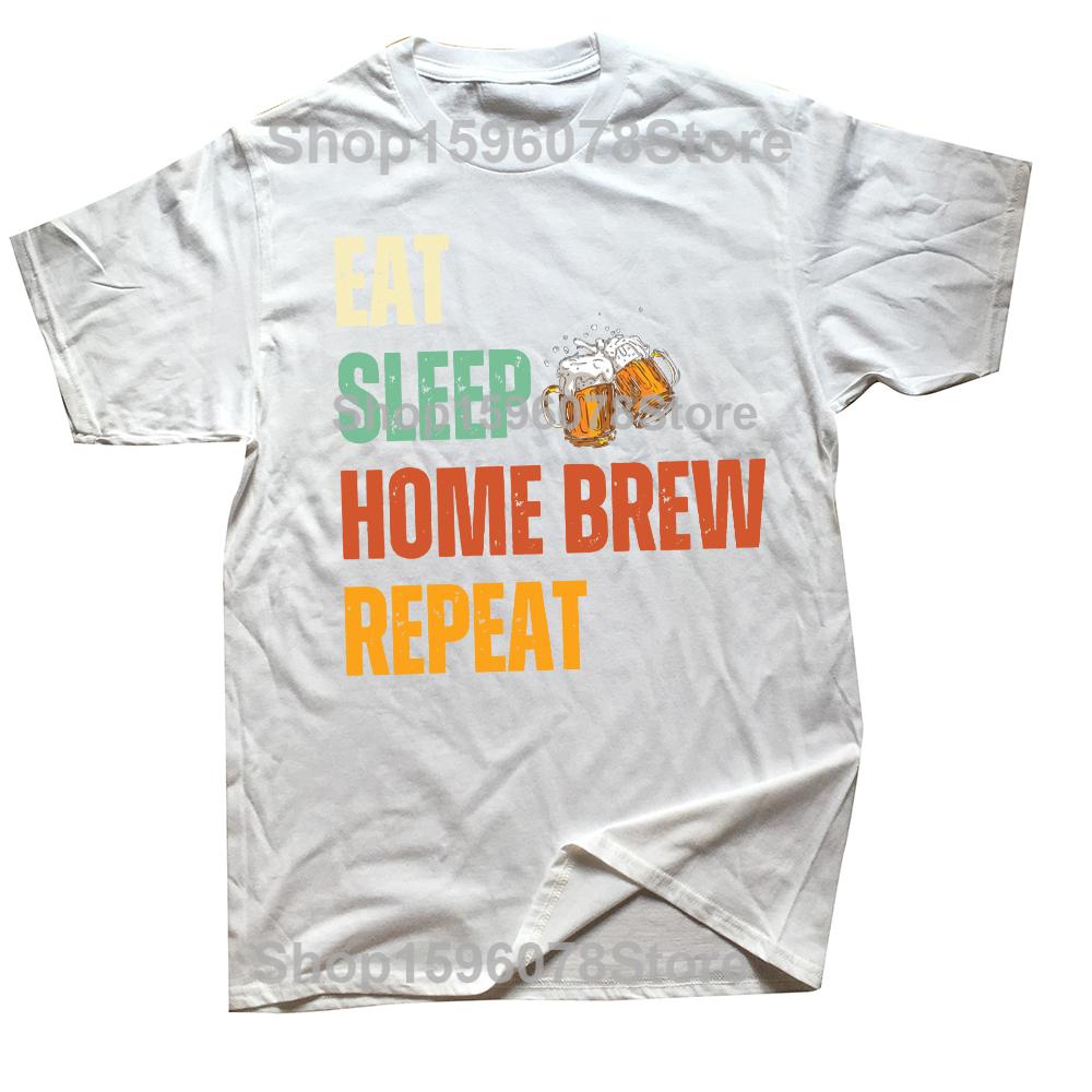 Funny Eat Sleep Home Brew Repeat Classic Graphic Tshirts Men Womens Fashion Casual Tshirt 100 Cotton Loose Oversized T Shirt