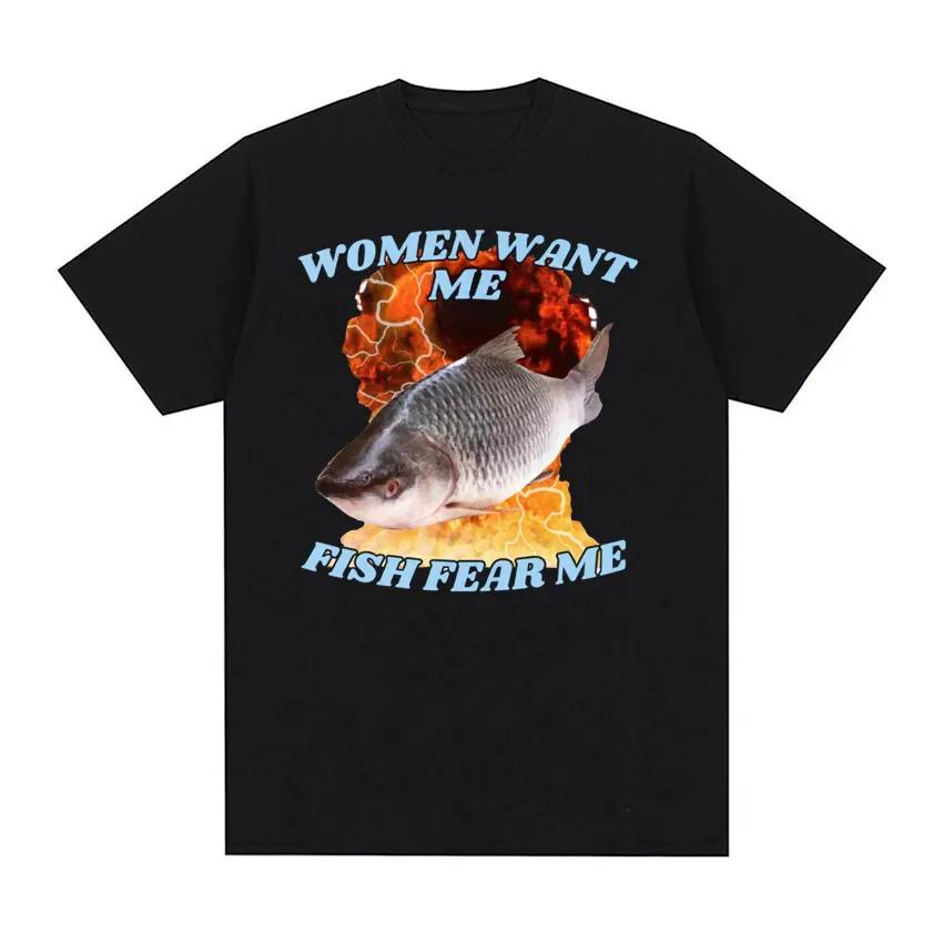 

Women Want Me Fish Fear Me Funny Meme Tshirts Fashion Trend Vintage Fishing T Shirt Unisex Women Oversized Tshirt Tops Streetwear 4XL