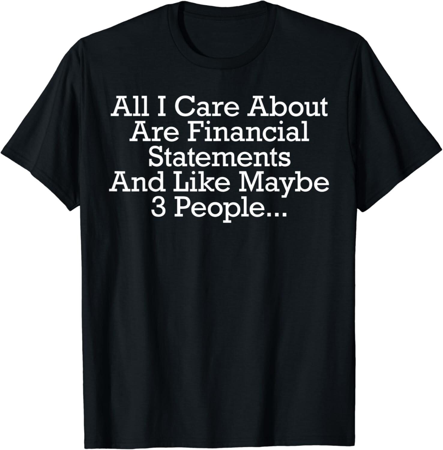 

Financial Statements Staff Accountant Funny Accounting Gift Unisex T-Shirt 5XL різнокольоровий
