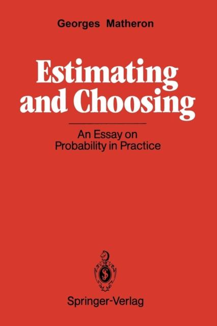 The Estimating and Choosing : An Essay On Probability In Practice Book