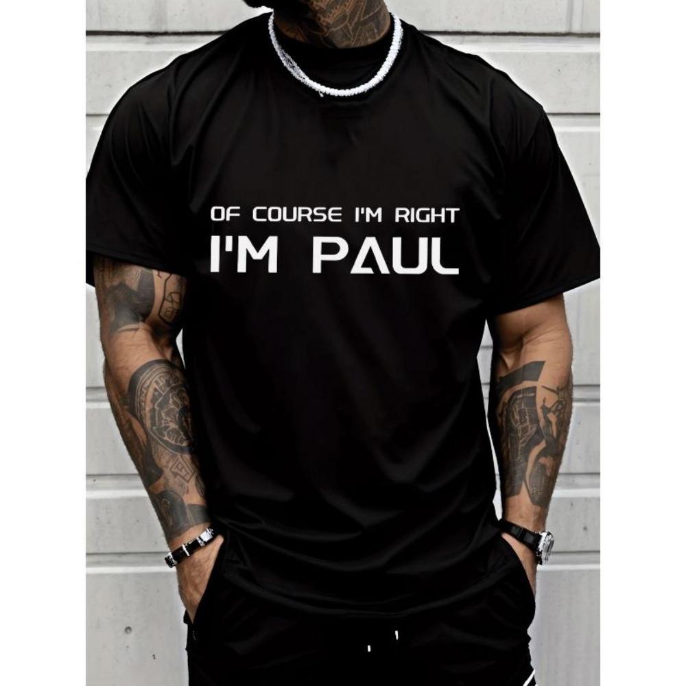 European Sizes Classic Fit Men s Fashion Casual Trendy Graphic T Shirt with Of Course I m Right I m Paul Letter Print Men s Wear S чёрный
