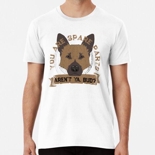 

You are spare parts aren t ya, Bud - Funny S to 5XL Made in the AU/USA T-Shirt 4XL