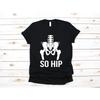 So Hip Funny Hip ReplaceUnisext T Shirt Orthopedic Surgery Recovery Get Well Soon Casual Top Vintage Washed Slightly Streetwear