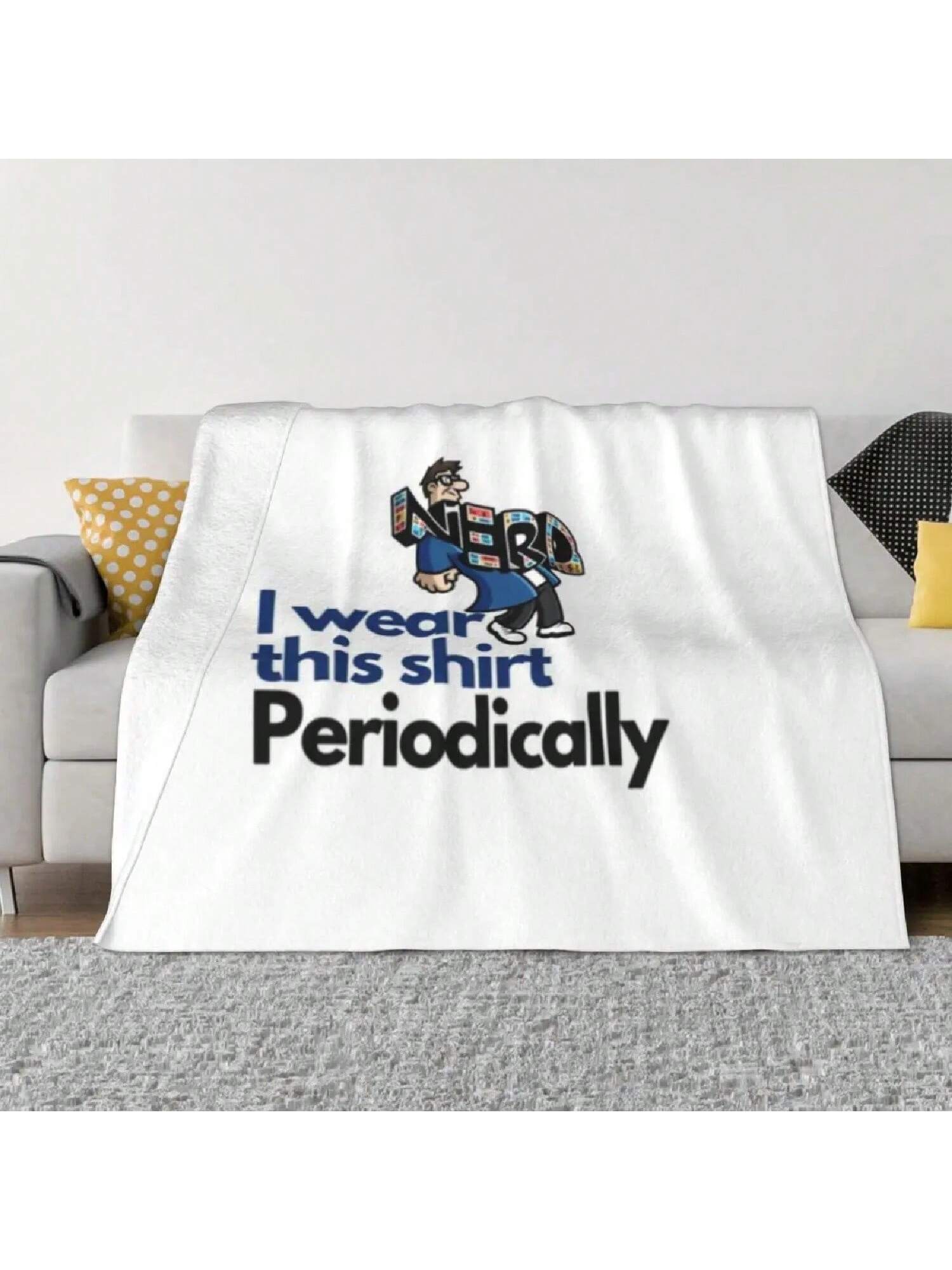 Funny Chemist Shirt I Wear This Shirt Periodically An Ultra-Soft Micro Fleece Blanket S разноцветный
