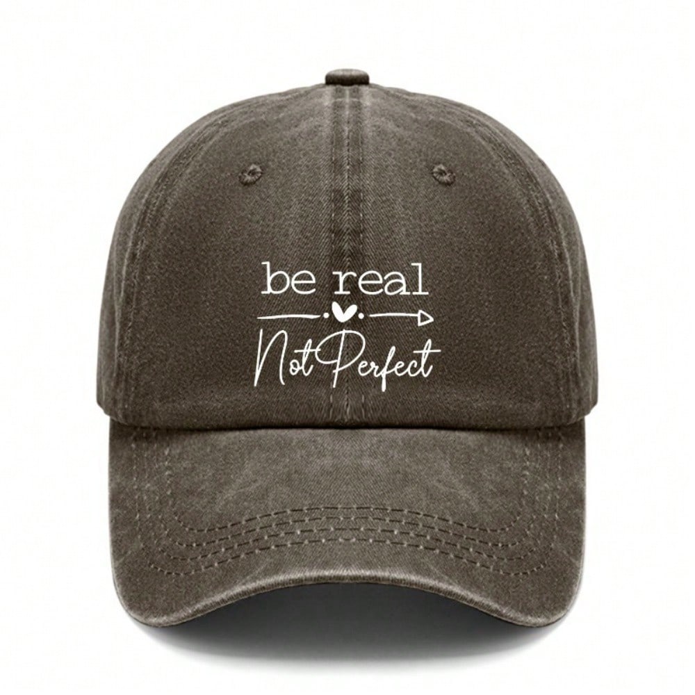 [Washed Baseball Hat] Unisex Letter "Be Real Not Perfect" Print  Adjustable Breathable Soft Fabric Casual Outdoor Sports - Inspirational