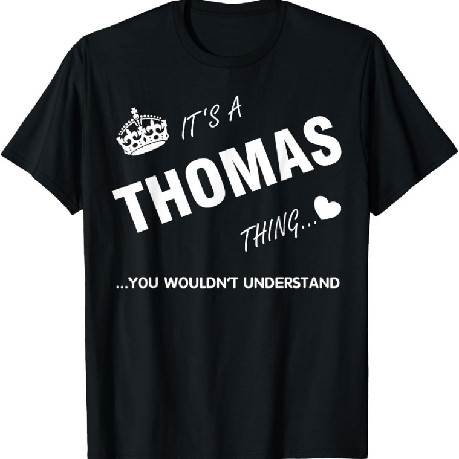 

It s a Thomas thing you tshirt-Thomas t shirt-Name shirt XXXXXL чёрный