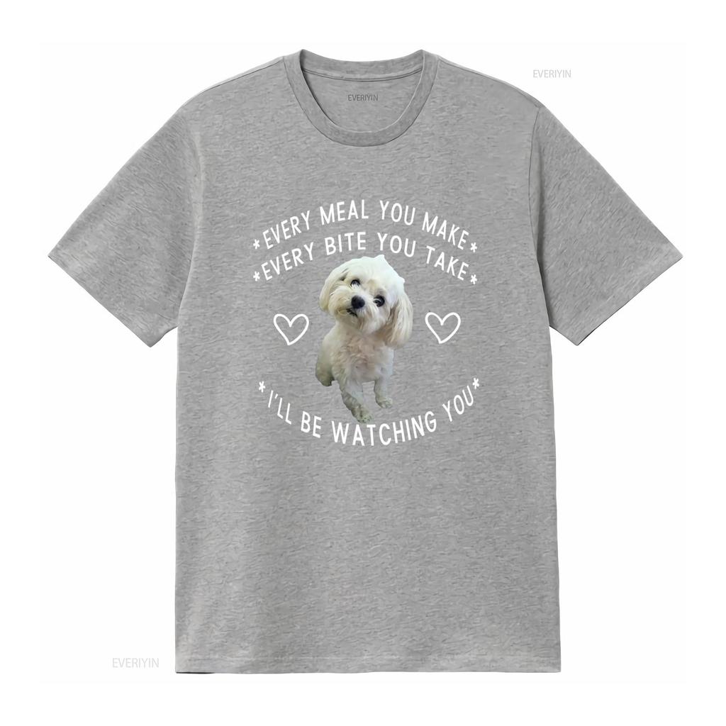 Lustiges Malteser Hund Schaut Besitzer Welpen Mama Papa T-Shirt Größe M 5XL Jede Mahlzeit, die du machst, Nimm einen Bissen, Ich werde vintage gewaschen sein