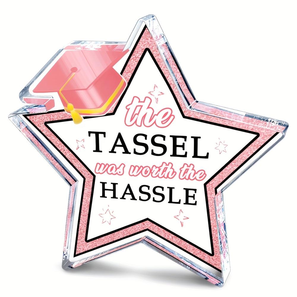 2025 Graduation Party Decor - Pink Star-Shaped Acrylic Plaque with The Tassel Was Worth The Hassle Design, Perfect for Teen Girls 10*10cm