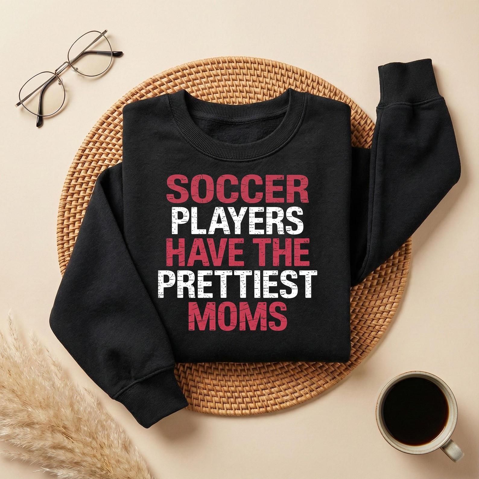 Soccer Mom Shirt, Players Have the Prettiest Moms, Mother s Day T-shirt, Funny Soccer, Soccer Player Gift, Soccer Fan, GoalKeeper Shirt L