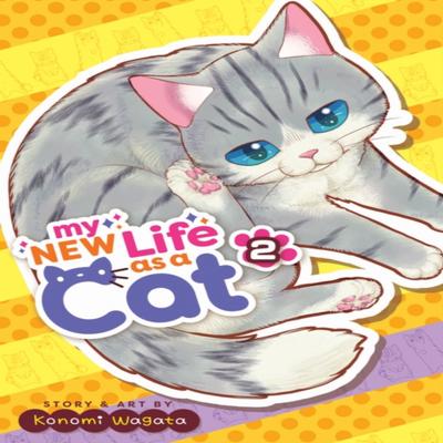 My New Life As a Cat Vol. 2 by Konomi Wagata Paperback Book 9781685797225