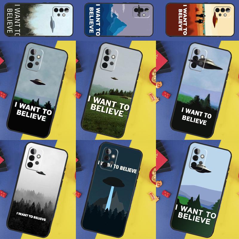 I want to believe For Samsung Galaxy A55 A35 A15 A13 A33 A53 A36 A26 A16 A54 A34 A14 A32 A52 A56 A05 A06 Case
