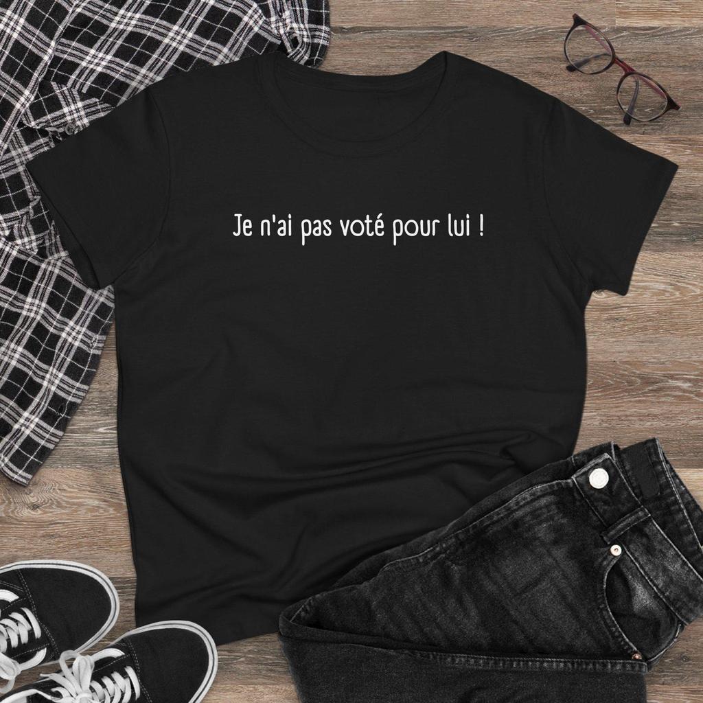 Je n'ai pas voté pour lui! "I didn't vote for him!" women's t-shirt, French Resist Trump Tee, Anti-Trump, Travel Abroad, Election Politics