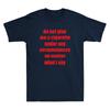 Do Not Give Me A Cigarette Under Any Circumstances Funny Saying Unisexs Tshirt