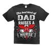 Best Kind OF Dad Raises Nursing Assistant Shirt Father's Day Dad Daughter Shirts
