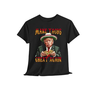 Cooles Trump Make Tacos Great Again T-Shirt Größe S-3XL Unisex T-Shirt