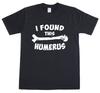 Mens T Shirt Funny Slogan Novelty Geek Nerd Top I Found This Humerus / Humerous