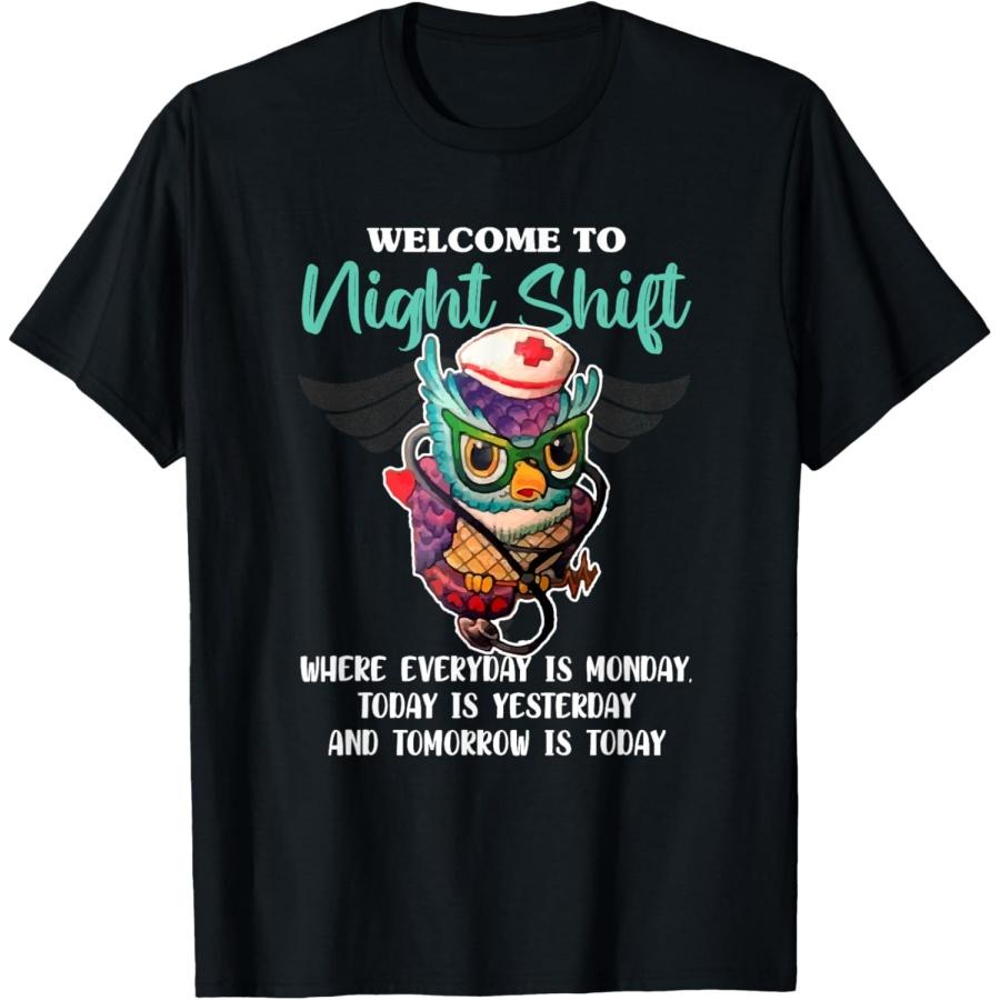 

Welcome to Night Shift - Nurse Owls Lover T-Shirt S