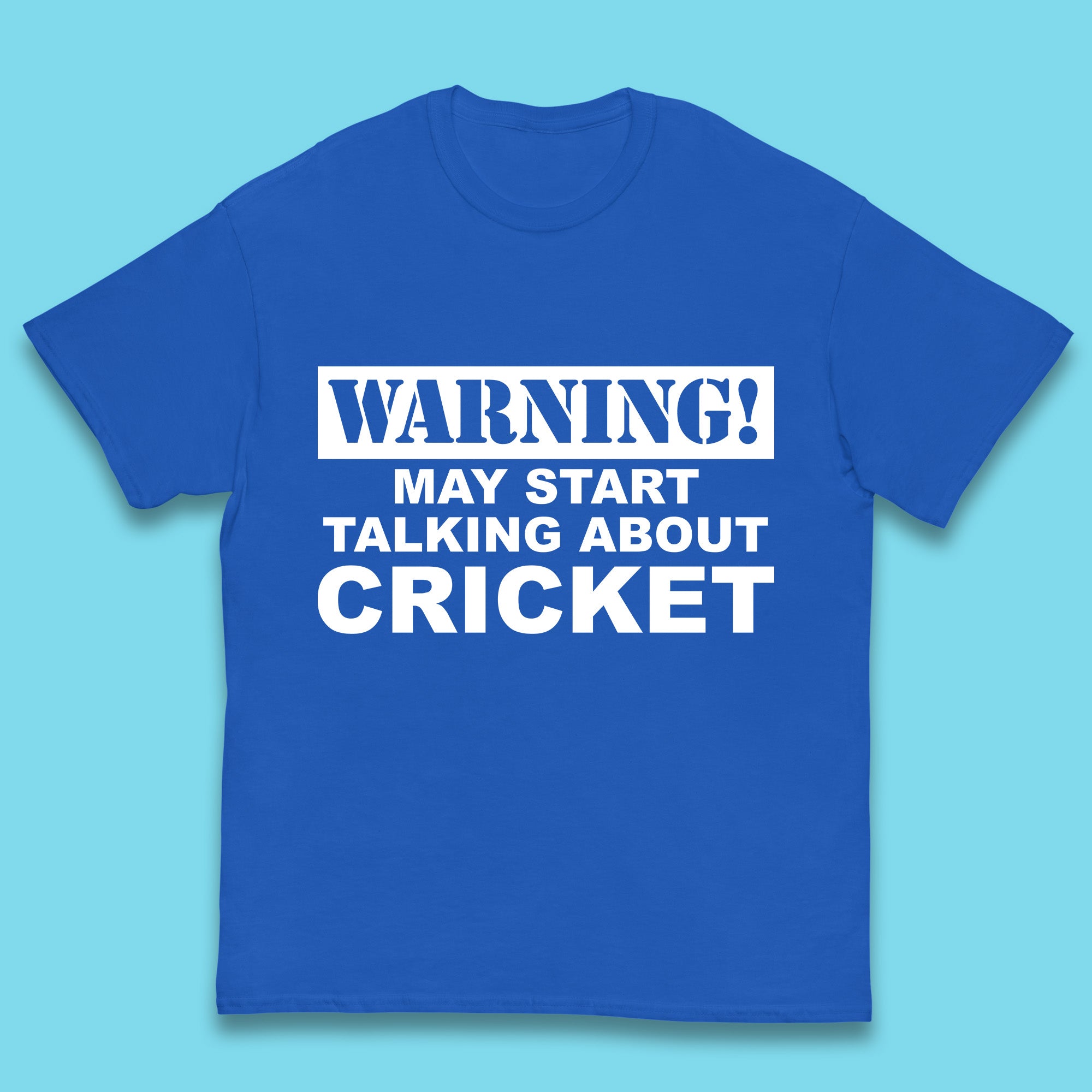 Warning May Start Talking About Cricket Funny Novelty Cricket Saying Gift Kids T Shirt 160