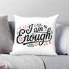 I Am Enough Motivational Square Pillowcase Polyester Linen Velvet Pattern Zip Decorative Sofa Seater Cushion Cover