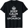 Retro Vintage Keep Calm And Upchurch Cool Pride Funny Humor T-Shirt