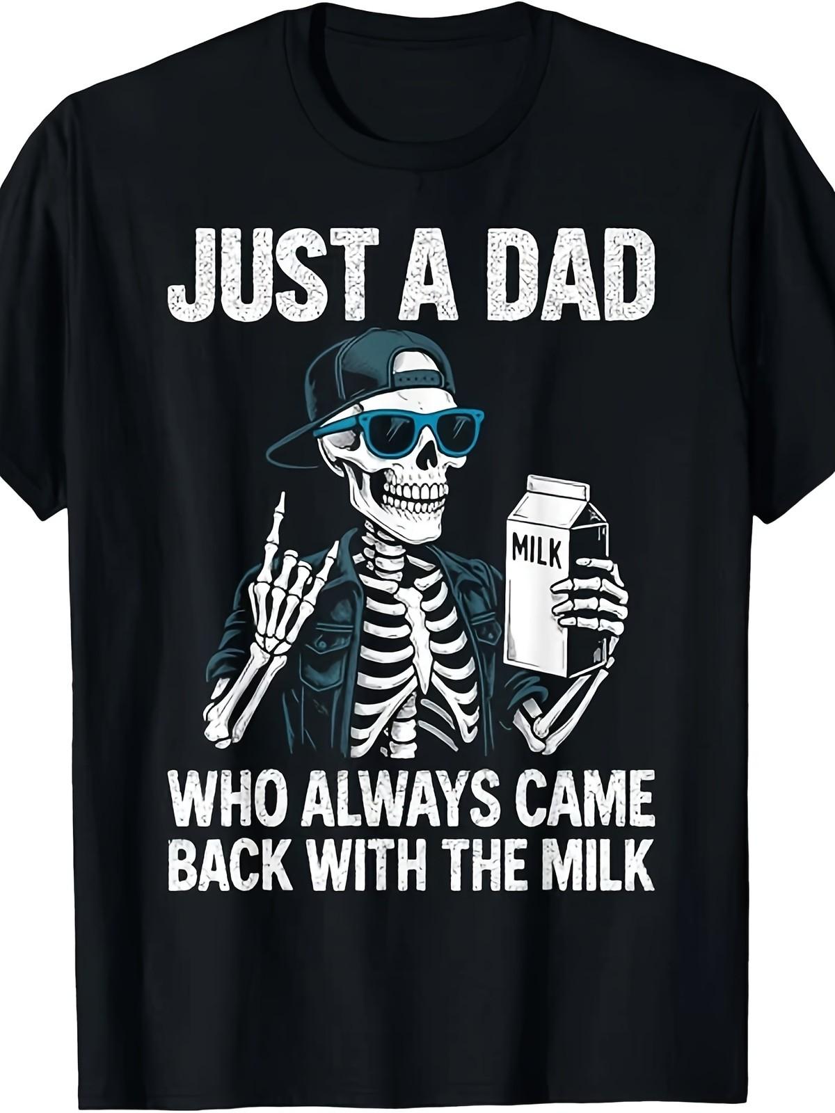 Just A Dad Who Always Came Back With The Milk T-Shirt | Funny Skeleton Tee M