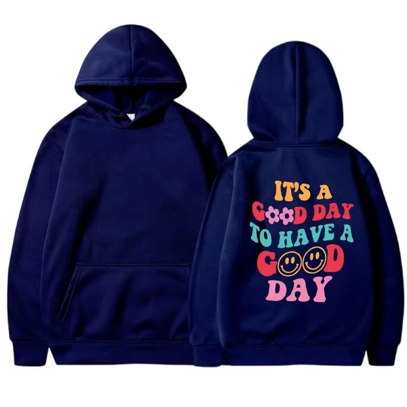 IT'S A GOOD DAY TO HAVE A COOD DAY Casual and Minimalist Hooded Drawstring Pocket with Fashionable Printed Hoodie