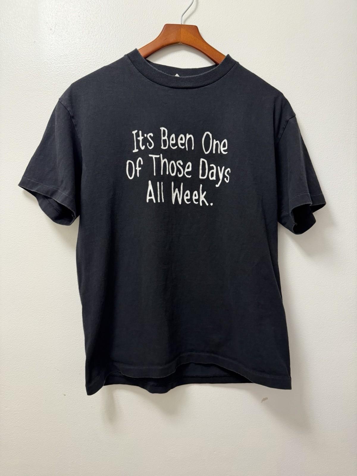 VTG Saying Shirt Black Men’s Large It’s Been One Of Those Days All Week USA 90s XXL