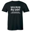 You Read My Shirt That's Enough Social Interaction For One Day Funny Men's Shirt