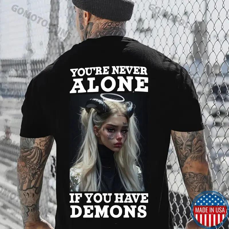 YOU RE NEVER ALONE IF YOU HAVE DEMONS Gloomy Devil Girl Print Men s T-Shirt XXL