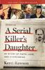 Kniha A Serial Killer's Daughter : My Story of Faith, Love, and Overcoming