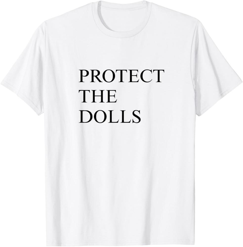 Protect The Dolls Bratchella Design Minimalist Unisex TShirt Unisex T-Shirt XXXXL
