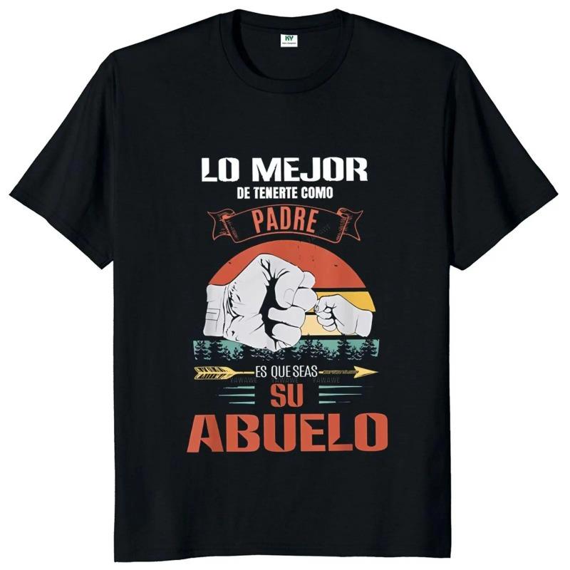 The Best Thing about Having You As A Father Is That You Are His Grandfather T-shirt Funny Spanish Papa Gift Cotton T-Shirts Men’s