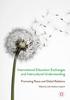 The International Education Exchanges and Intercultural Understanding : Promoting Peace and Global Relations Book