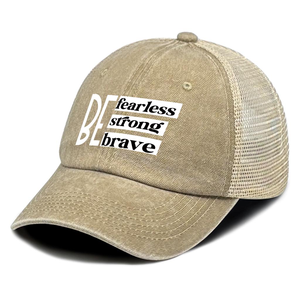 BE Fearless Strong Brave Printed Baseball Cap Adjustable Curved Brim Solid Color Sports Hat For Unisex Women Urban Travel Fishing