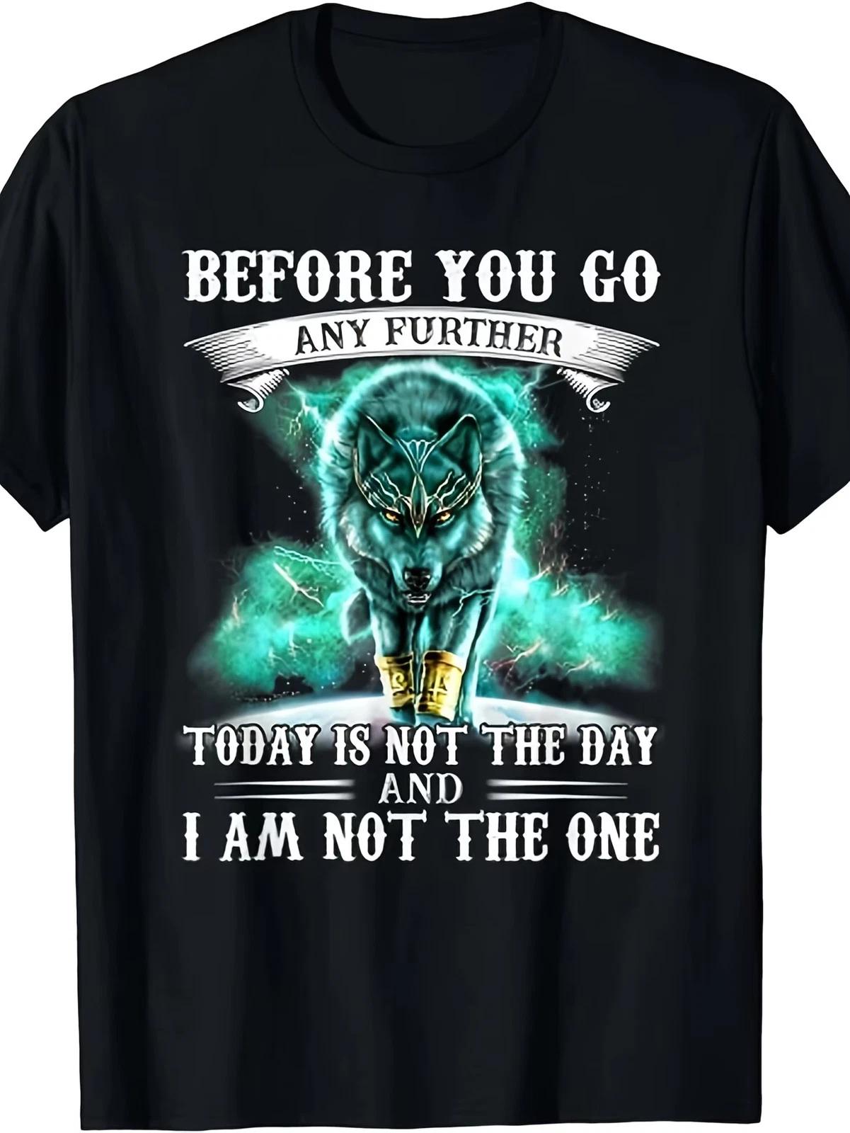 e You Go Any Further Today Is Not The Day Funny Wolf Graphic T-Shirt - Retro Hum XXXXL